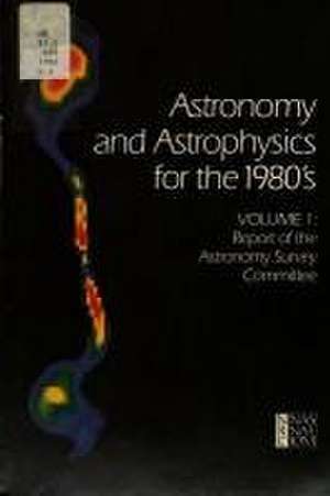 Astronomy and Astrophysics for the 1980's, Volume 1 de National Research Council