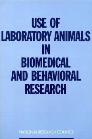 Use of Laboratory Animals in Biomedical and Behavioral Research de National Research Council