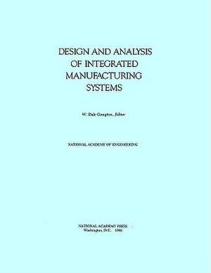 Design and Analysis of Integrated Manufacturing Systems de National Academy of Engineering