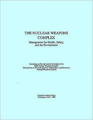 The Nuclear Weapons Complex de National Research Council