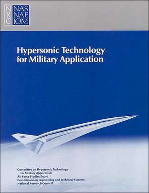 Hypersonic Technology for Military Application de National Research Council Committee