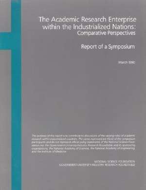 The Academic Research Enterprise Within the Industrialized Nations de National Academy Of Engineering