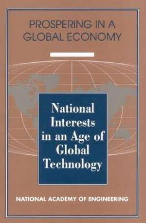 National Interests in an Age of Global Technology de National Academy Of Engineering