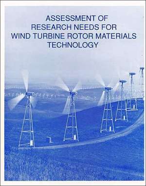 Assessment of Research Needs for Wind Turbine Rotor Materials Technology de National Research Council