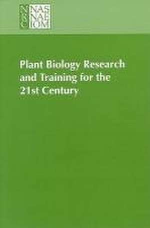 Plant Biology Research and Training for the 21st Century de National Research Council