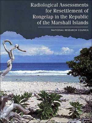 Radiological Assessments for the Resettlement of Rongelap in the Republic of the Marshall Islands de National Research Council