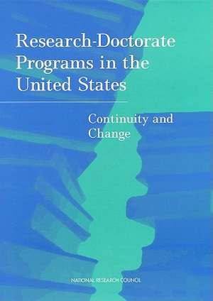 Research Doctorate Programs in the United States: Continuity and Change de National Research Council