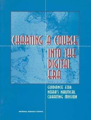 CHARTING A COURSE INTO THE DIGITAL ERA: GUIDANCE FOR NOAA'S NAUTI