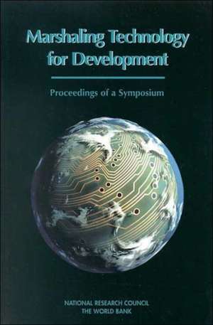 Marshaling Technology for Development de National Research Council/World Bank