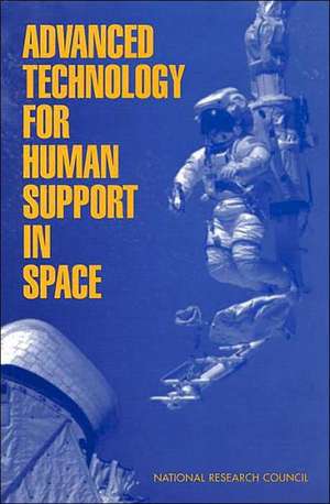 Advanced Technology for Human Support in Space de Committee on Advanced Technology