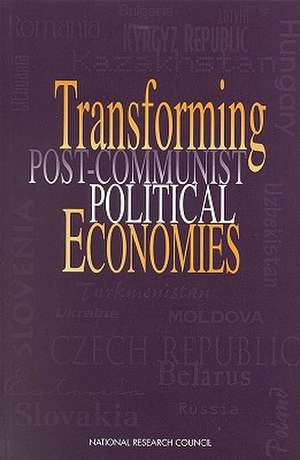 Transforming Post-Communist Political Economies de Joan Marie Nelson