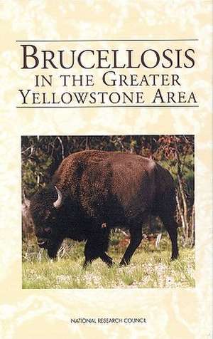 Brucellosis in the Greater Yellowstone Area de Norman F. Cheville