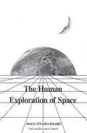 The Human Exploration of Space de National Research Council