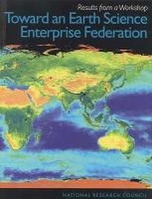 Toward an Earth Science Enterprise Federation de National Research Council