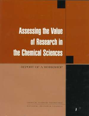 Assessing the Value of Research in the Chemical Sciences de National Research Council