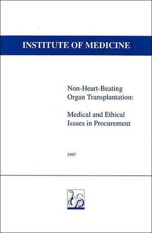 Non-Heart-Beating Organ Transplantation: Medical and Ethical Issues in Procurement de Jr. Potts, John T.