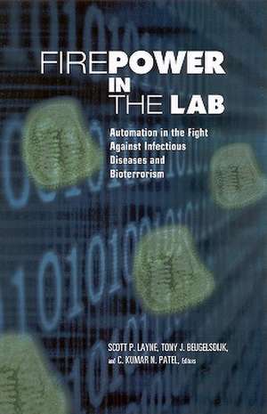 Firepower in the Lab: Automation in the Fight Against Infectious Diseases and Bioterrorism de Joseph Henry Press