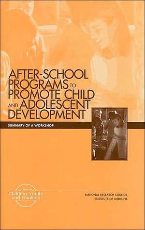 After-School Programs to Promote Child and Adolescent Development de Institute Of Medicine