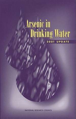 Arsenic in Drinking Water: 2001 Update de National Research Council