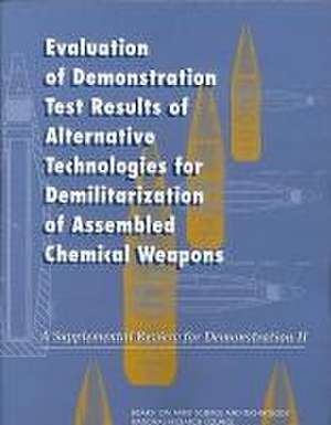 Evaluation of Demonstration Test Results of Alternative Technologies for Demilitarization of Assembled Chemical Weapons de National Research Council