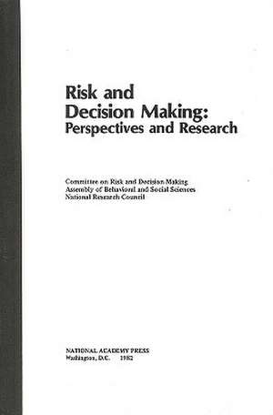 Risk and Decision Making: Perspectives and Research de Committee on Risk and Decision Making