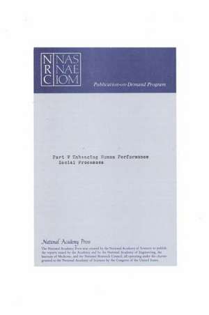 Enhancing Human Performance: Background Papers, Social Processes de Committee on Techniques for the Enhancem