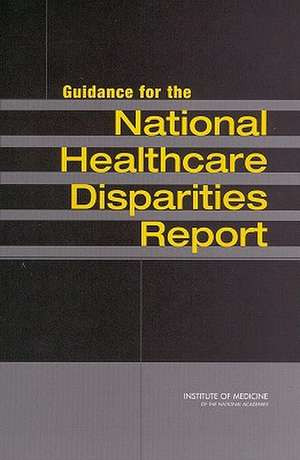 Guidance for the National Healthcare Disparities Report de Elaine K. Swift