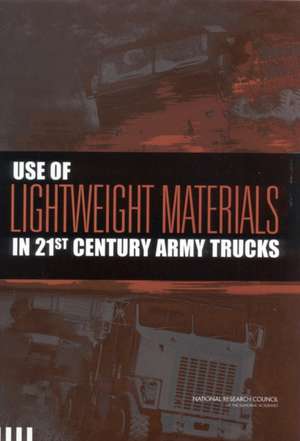 Use of Lightweight Materials in 21st Century Army Trucks de National Research Council