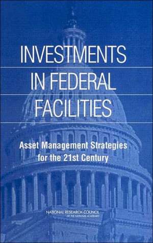 Investments in Federal Facilities de National Research Council