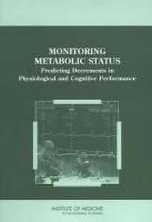 Monitoring Metabolic Status de Institute Of Medicine