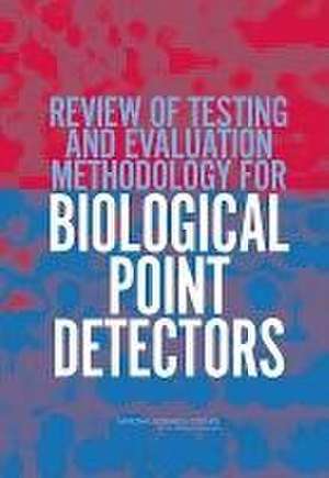 Review of Testing and Evaluation Methodology for Biological Point Detectors de National Research Council