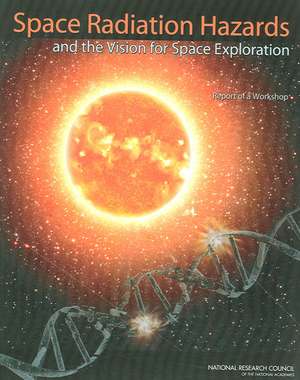 Space Radiation Hazards and the Vision for Space Exploration de National Research Council