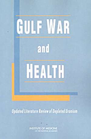 Gulf War and Health de Institute Of Medicine