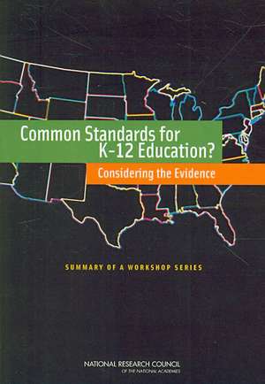 Common Standards for K-12 Education?: Summary of a Workshop Series de Alexandra Beatty