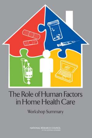 The Role of Human Factors in Home Health Care de Steve Olson