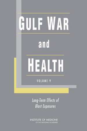 Long-Term Effects of Blast Exposures de Committee on Gulf War and Health Long-Te