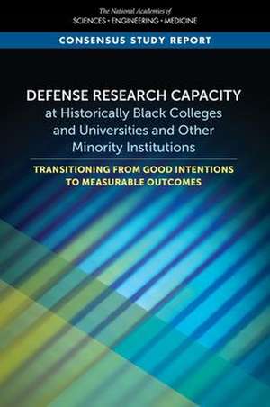 Defense Research Capacity at Historically Black Colleges and Universities and Other Minority Institutions de National Academies of Sciences Engineering and Medicine