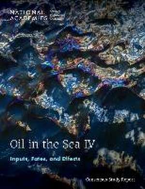 Oil in the Sea IV de National Academies of Sciences Engineering and Medicine