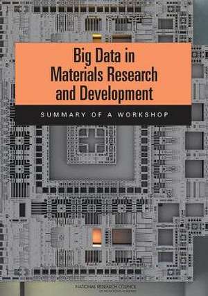 Big Data in Materials Research and Development: Summary of a Workshop de Defense Materials Manufacturing and Infr