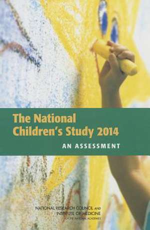 The National Children's Study 2014: An Assessment de Panel on the Design of the National Chil