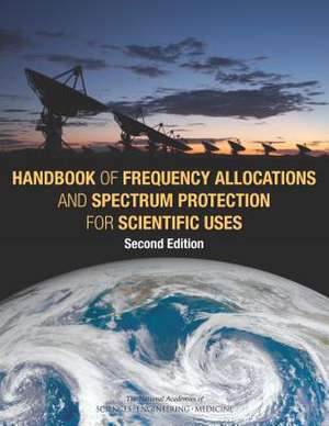 Handbook of Frequency Allocations and Spectrum Protection for Scientific Uses: Second Edition de Panel on Frequency Allocations and Spect