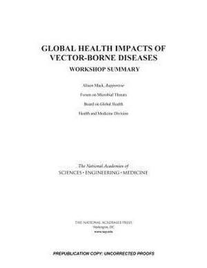 Global Health Impacts of Vector-Borne Diseases de National Academies of Sciences Engineering and Medicine