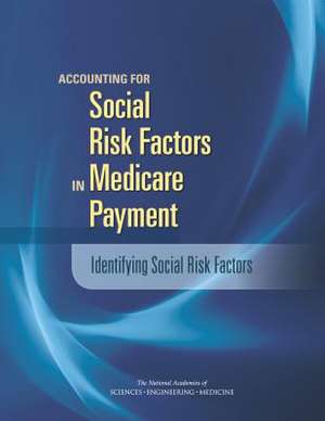 Accounting for Social Risk Factors in Medicare Payment de National Academies of Sciences Engineering and Medicine