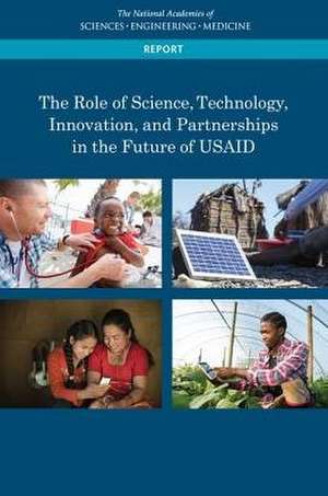 The Role of Science, Technology, Innovation, and Partnerships in the Future of Usaid de National Academies of Sciences Engineering and Medicine