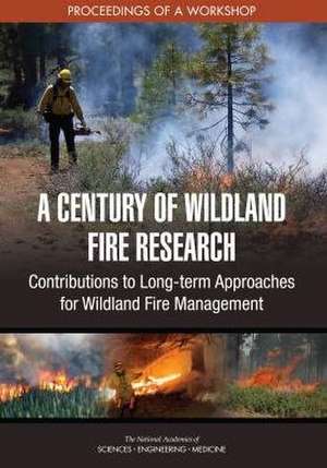 A Century of Wildland Fire Research de Kara N Laney