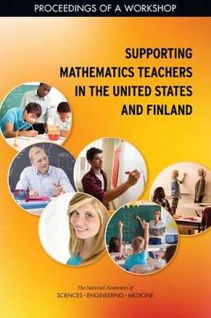 Supporting Mathematics Teachers in the United States and Finland de Ana Ferreras