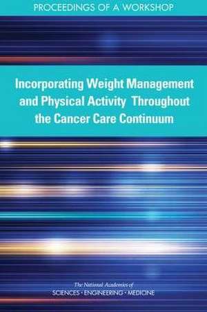 Incorporating Weight Management and Physical Activity Throughout the Cancer Care Continuum de Sharyl J Nass