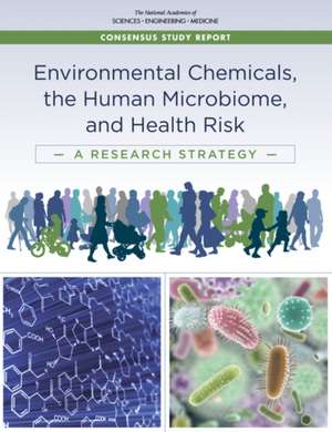 Environmental Chemicals, the Human Microbiome, and Health Risk de National Academies of Sciences Engineering and Medicine