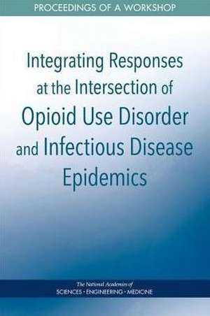 Integrating Responses at the Intersection of Opioid Use Disorder and Infectious Disease Epidemics de Anna Nicholson