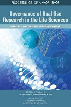 Governance of Dual Use Research in the Life Sciences de Katherine Bowman